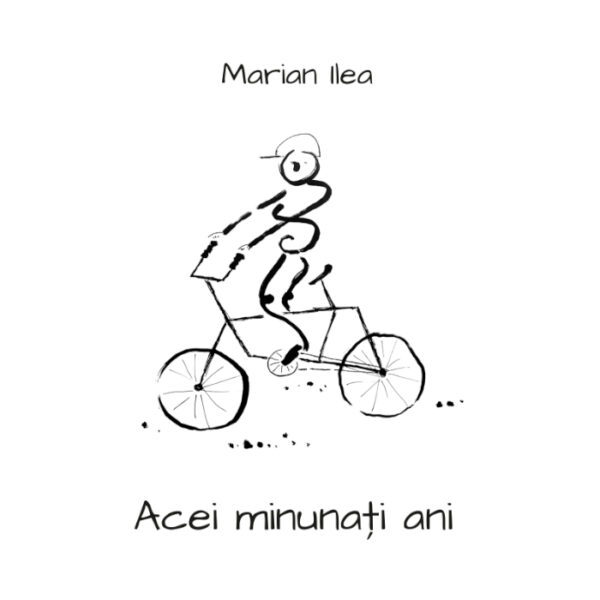 Carte Acei minunati ani autor Marian Ilea editura Tracus Arte