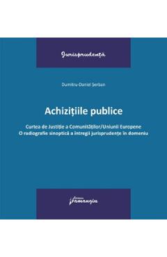 Carte Achizitiile publice - Dumitru-Daniel Serban editura Dumitru Daniel Serban