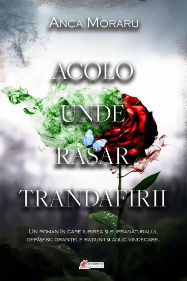 Carte Acolo unde răsar trandafirii editura LiterPress Publishing
