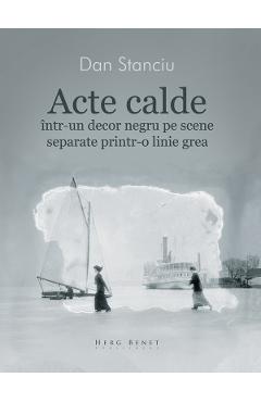 Carte Acte calde - Dan Stanciu editura Dan Stanciu