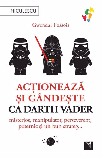 Carte Acționează și gândește ca Darth Vader editura Niculescu