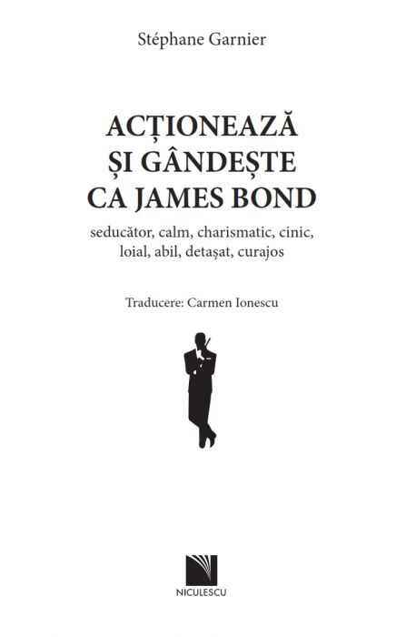 Carte Actioneaza si gandeste ca James Bond autor Stephane Garnier editura Niculescu