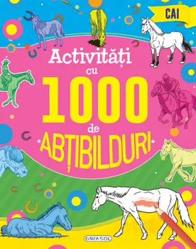 Carte Activitati cu 1000 de abtibilduri. Cai/*** editura Girasol