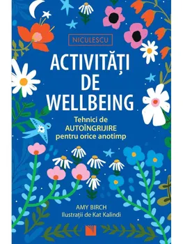 Carte Activitati de wellbeing. Tehnici de autoingrijire pentru orice anotimp/Amy Birch editura Niculescu