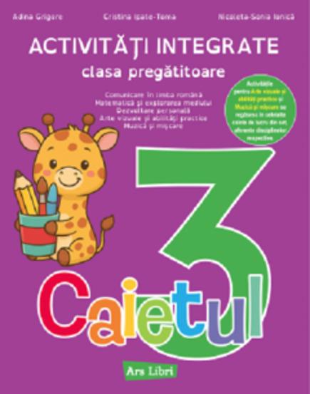 Carte Activități integrate - clasa pregătitoare. Caietul nr. 3 editura Ars Libri