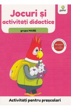 Carte Activitati pentru prescolari. Jocuri si activitati didactice pentru grupa mare editura -