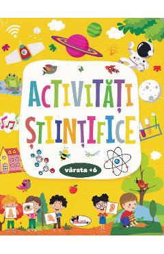 Carte Activitati stiintifice 6 ani+ editura -
