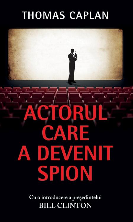 Carte Actorul care a devenit spion autor Thomas Caplan editura RAO