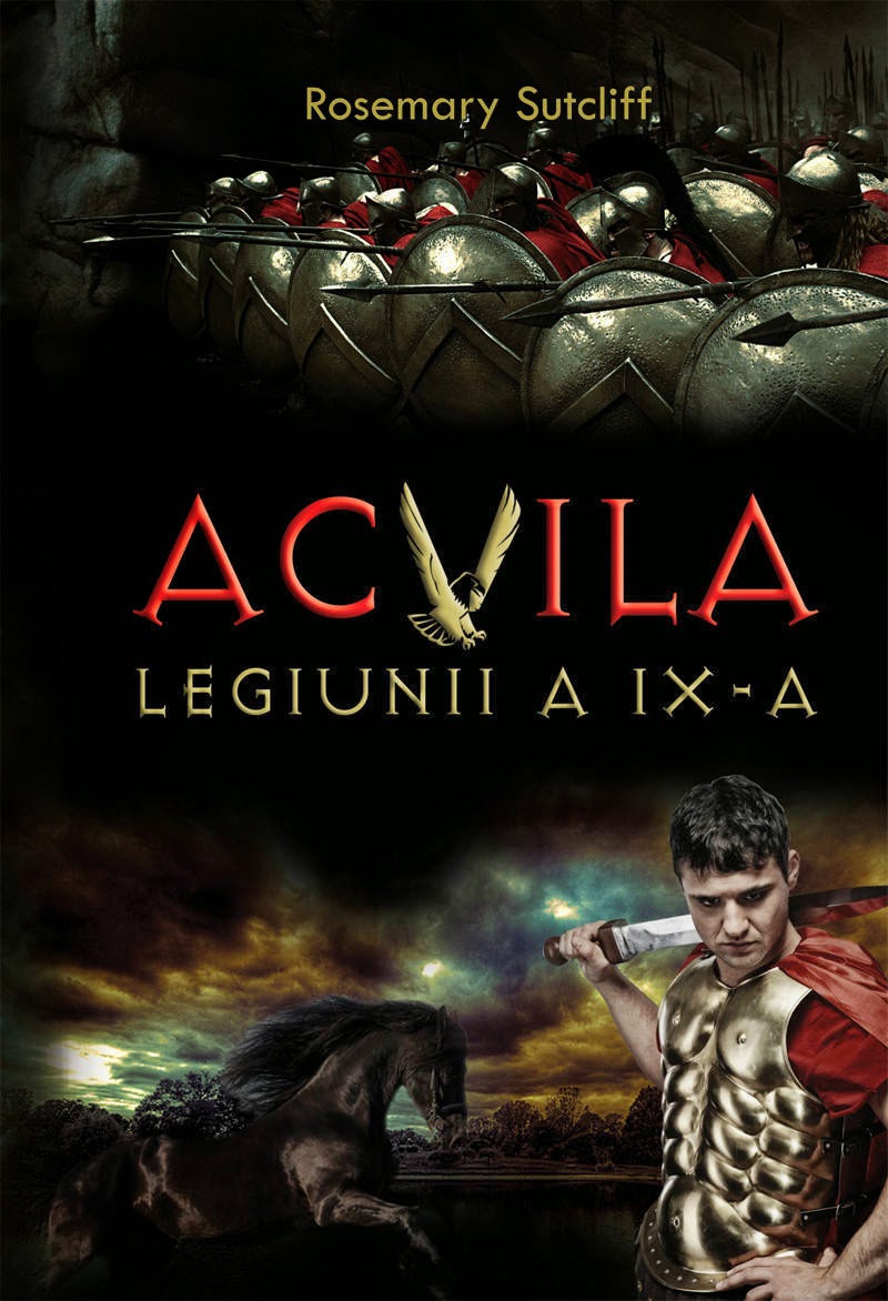 Carte Acvila Legiunii a IX- a autor Rosemary Sutcliff editura Litera