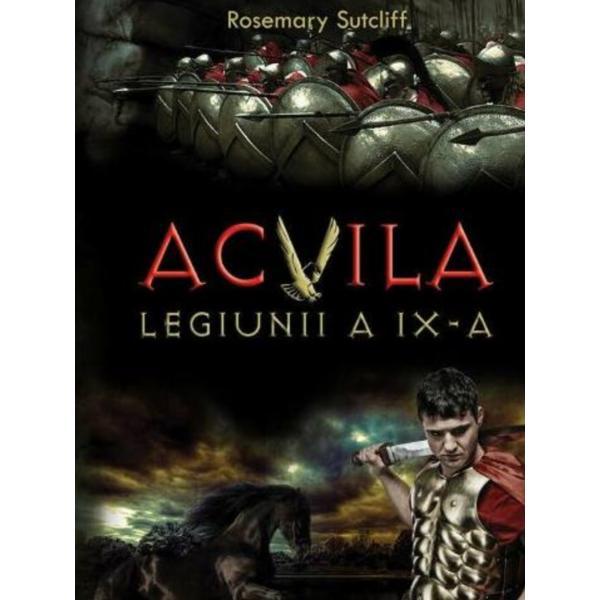 Carte Acvila Legiunii a IX-a - Rosemary Sutcliff