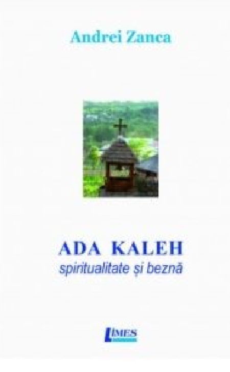 Carte Ada Kaleh. Spiritualitate si bezna autor Andrei Zanca editura Limes