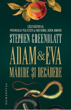 Carte Adam si Eva. Marire si decadere - Stephen Greenblatt editura Stephen Greenblatt