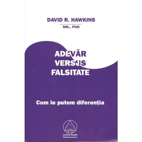 Carte Adevar versus falsitate - David R. Hawkins