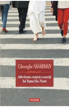 Carte Adevarata cronica a mortii lui Yesua Ha-Nozri - Gheorghe Sasarman editura Gheorghe Sasarman