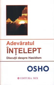 Carte Adevaratul Intelept. Discutii despre Hasidism/Osho editura Mix