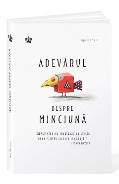 Carte Adevarul despre minciuna - Aja Raden editura Aja Raden