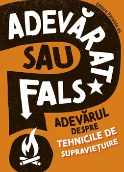 Carte Adevarul despre tehnicile de supravietuire/Sonya Newland editura Paralela 45