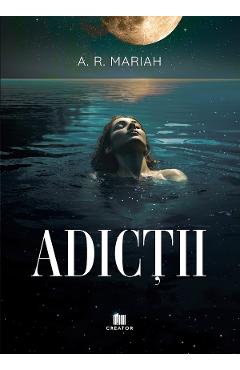 Carte Adictii - A. R. Mariah editura A.R. Mariah