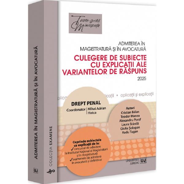 Carte Admiterea In Magistratura si In Avocatura. Culegere de Subiecte. Drept Penal Ed.7 - C. Balan