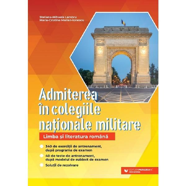 Carte Admiterea in colegiile nationale militare. Limba si literatura romana - Steliana-Mihaela Lambru