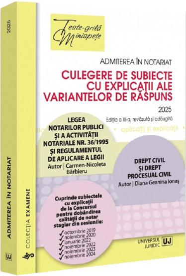 Carte Admiterea in notariat. Culegere de subiecte cu explicatii ale variantelor de raspuns (editia 2025) editura Universul Juridic