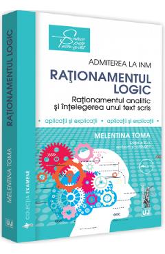 Carte Admiterea la INM: Rationamentul logic Ed. 3 - Melentina Toma editura Melentina Toma