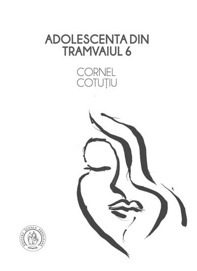 Carte Adolescenta din tramvaiul 6 editura Școala Ardeleană