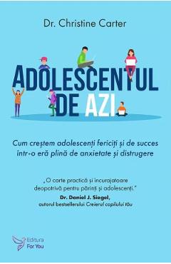 Carte Adolescentul de azi - Christine Carter editura Christine Carter