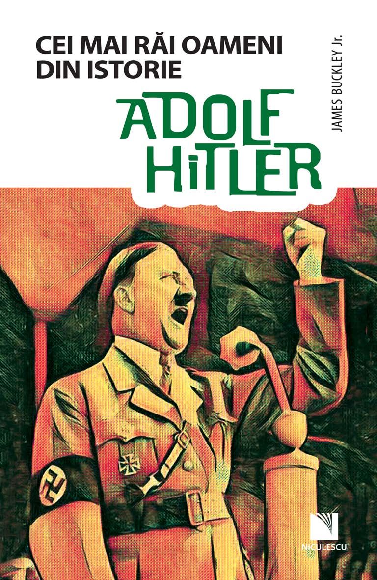 Carte Adolf Hitler autor James Buckley editura Niculescu
