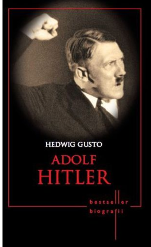 Carte Adolf Hitler. Bestseller. Biografii editura Litera