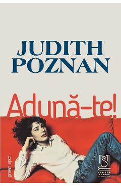 Carte Aduna-te! - Judith Poznan editura Judith Poznan