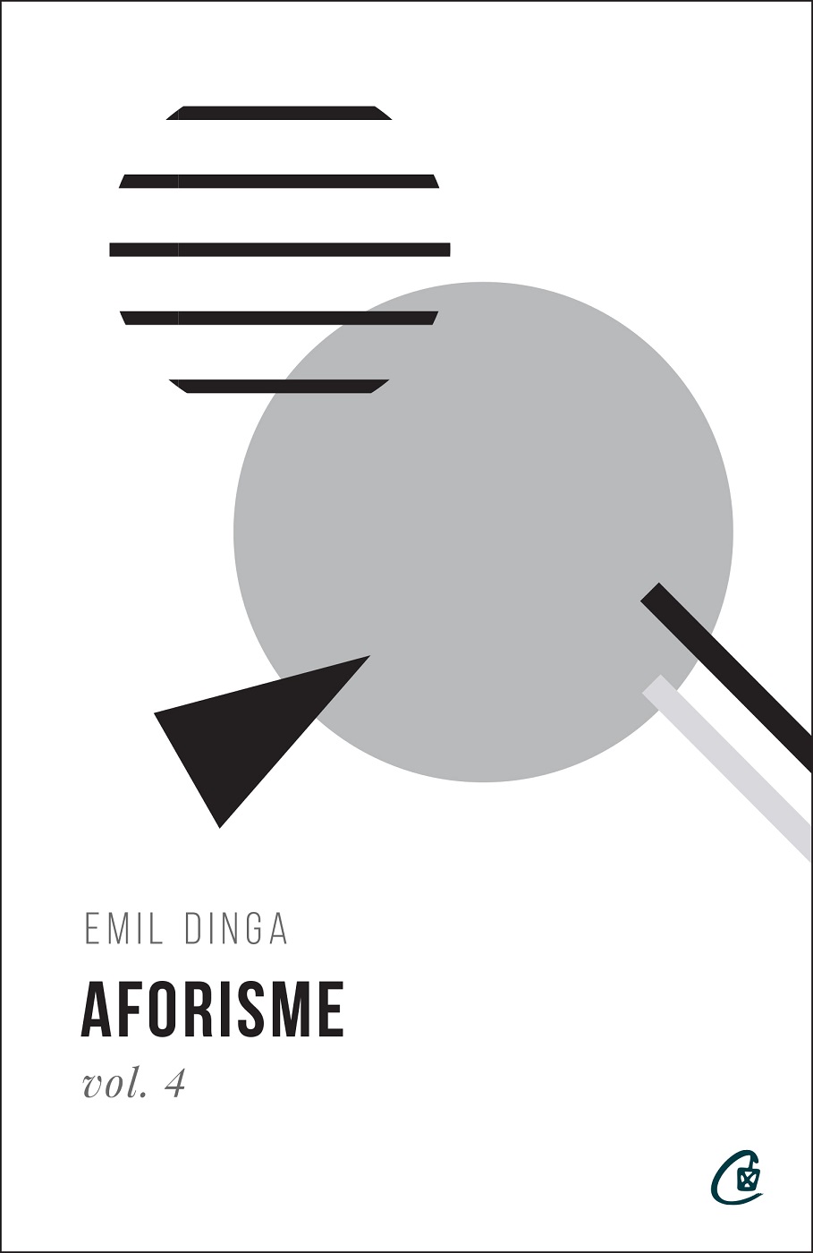 Carte Aforisme. Volumul 4 autor Emil Dinga editura Curtea Veche Publishing