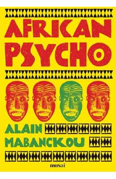 Carte African Psycho - Alain Mabanckou editura Alain Mabanckou