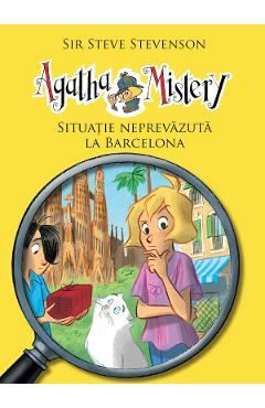 Carte Agatha Mistery: Situatie neprevazuta la Barcelona - Sir Steve Stevenson editura Steve Stevenson