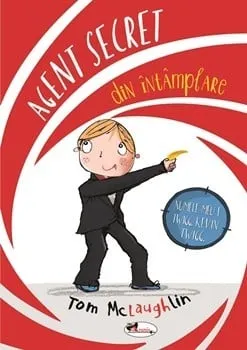 Carte Agent secret din intamplare (carte cu defect minor)/Tom McLaughlin editura Aramis