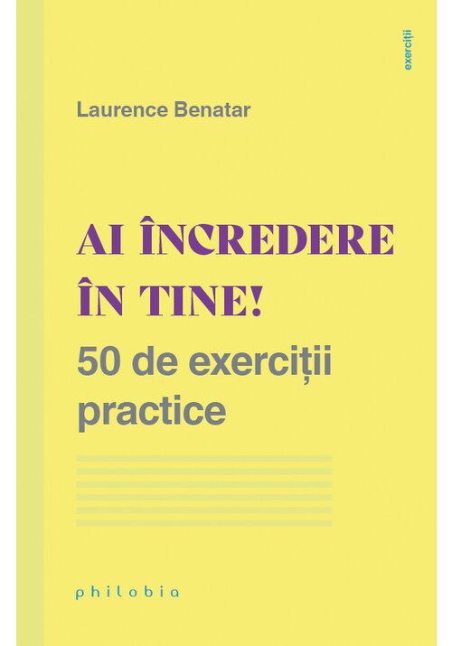 Carte Ai incredere in tine! 50 de exercitii practice editura Philobia
