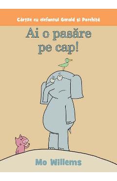 Carte Ai o pasare pe cap! - Mo Willems editura Mo Willems