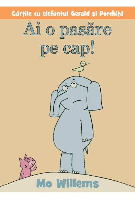 Carte Ai o pasare pe cap autor Mo Willems editura Vlad si cartea cu Genius