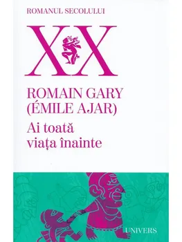 Carte Ai toata viata inainte. Editia a II-a/Romain Gary (Emile Ajar) editura Univers