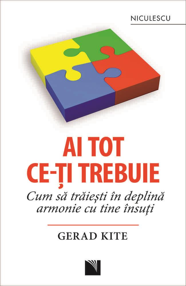 Carte Ai tot ce-ţi trebuie. Cum să trăieşti în deplină armonie cu tine însuţi editura Niculescu