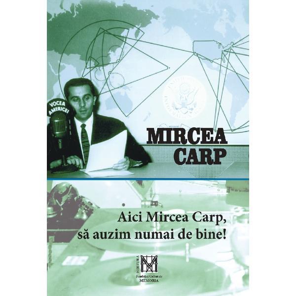 Carte Aici Mircea Carp
