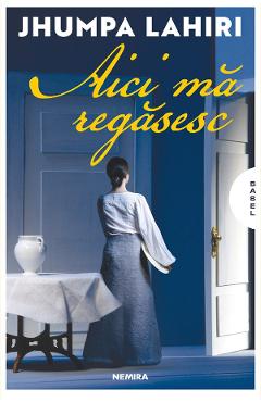 Carte Aici ma regasesc - Jhumpa Lahiri editura Jhumpa Lahiri
