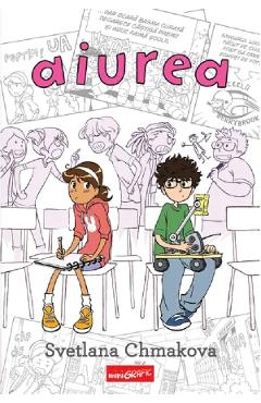 Carte Aiurea - Svetlana Chmakova editura Svetlana Chmakova