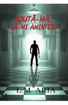 Carte Ajuta-ma sa-mi amintesc - L.M. Aria editura L.M. Aria