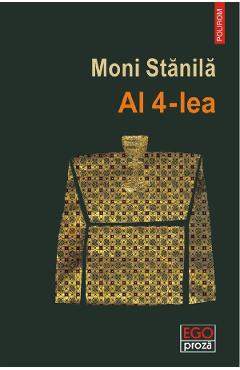 Carte Al 4-lea - Moni Stanila editura Moni Stanila