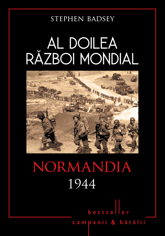 Carte Al Doilea Război Mondial. Normandia 1944 editura Litera