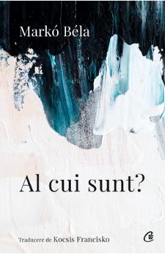 Carte Al cui sunt? - Marko Bela editura Marko Bela