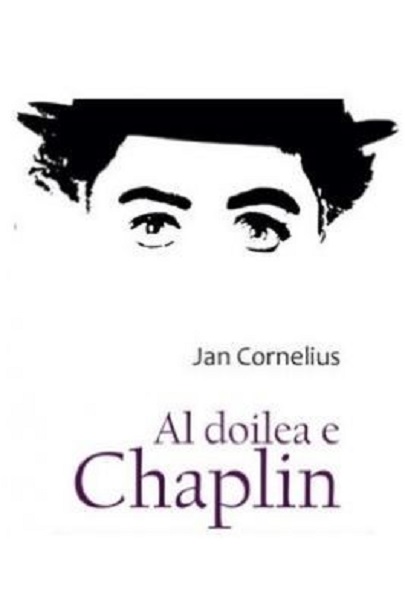 Carte Al doilea e Chaplin autor Jan Cornelius editura Tracus Arte