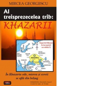 Carte Al treisprezecelea trib : Khazarii Autor Mircea Georgescu