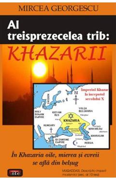 Carte Al treisprezecelea trib: Khazarii - Mircea Georgescu editura Mircea Georgescu